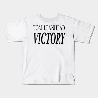 TOTAL LEANHEAD VICTORY Kids T-Shirt